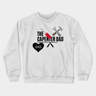 the capenter dad Crewneck Sweatshirt
